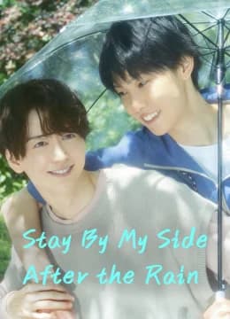 Khi Mưa Tan, Ta Gặp Lại - Stay By My Side After the Rain (2025) Vietsub